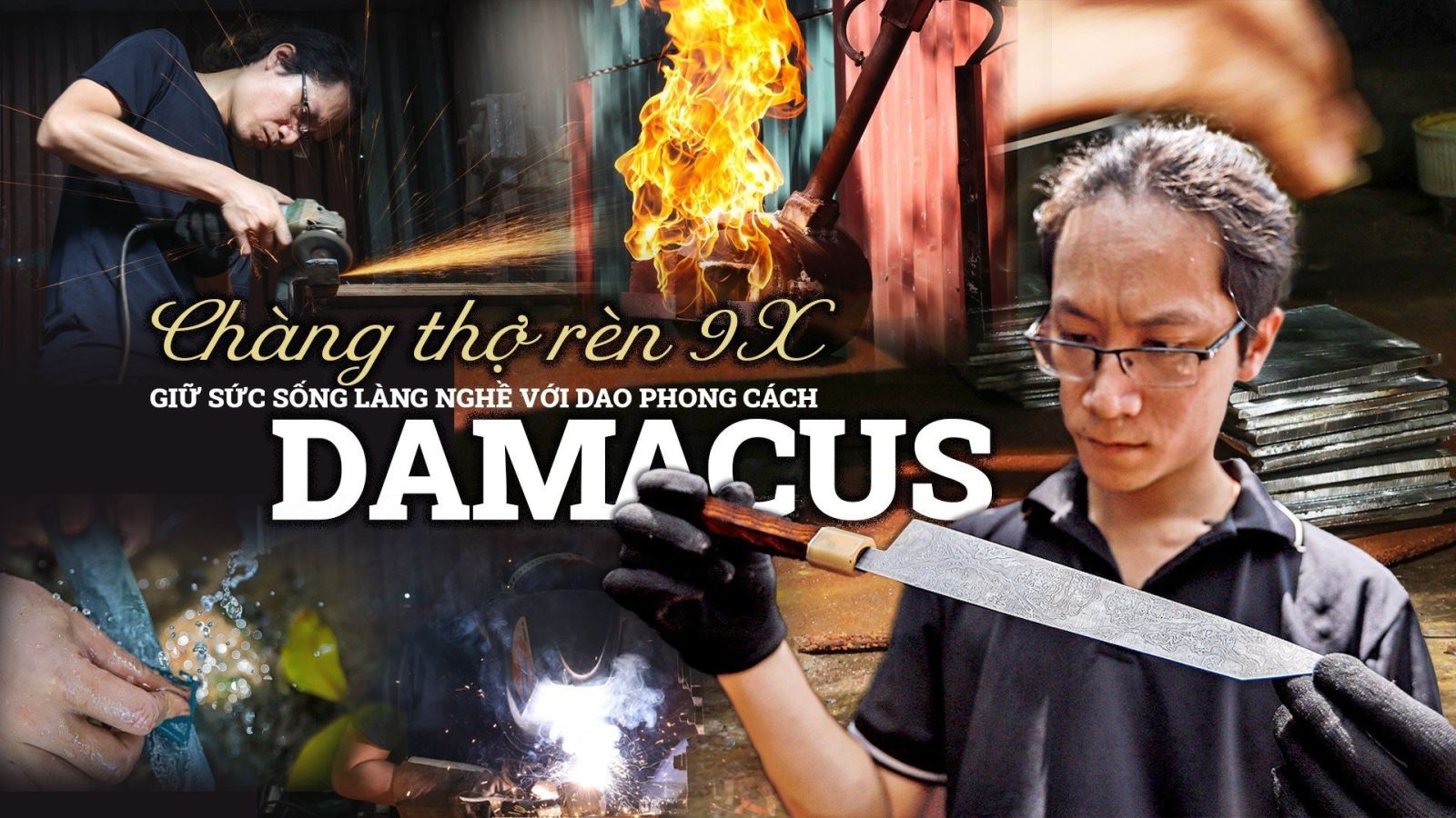 Chàng thợ rèn 9X thổi hồn cho làng nghề với phong cách dao Damacus | baotintuc.vn