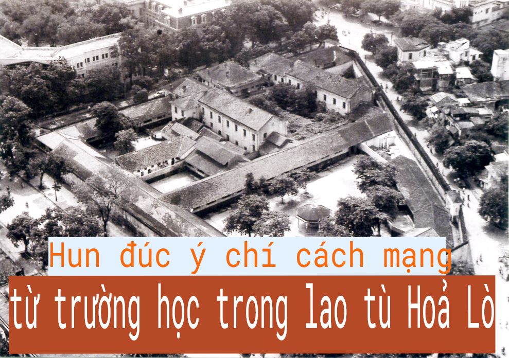 Hun đúc ý chí cách mạng từ trường học trong lao tù Hỏa Lò | baotintuc.vn